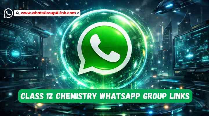 Class 12 Chemistry Whatsapp Group Links