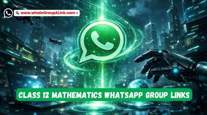 Class 12 Mathematics Whatsapp Group Links
