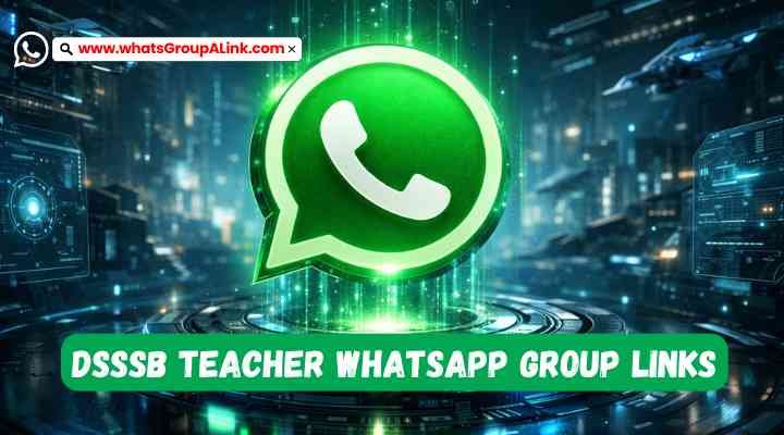 DSSSB Teacher Whatsapp Group Links